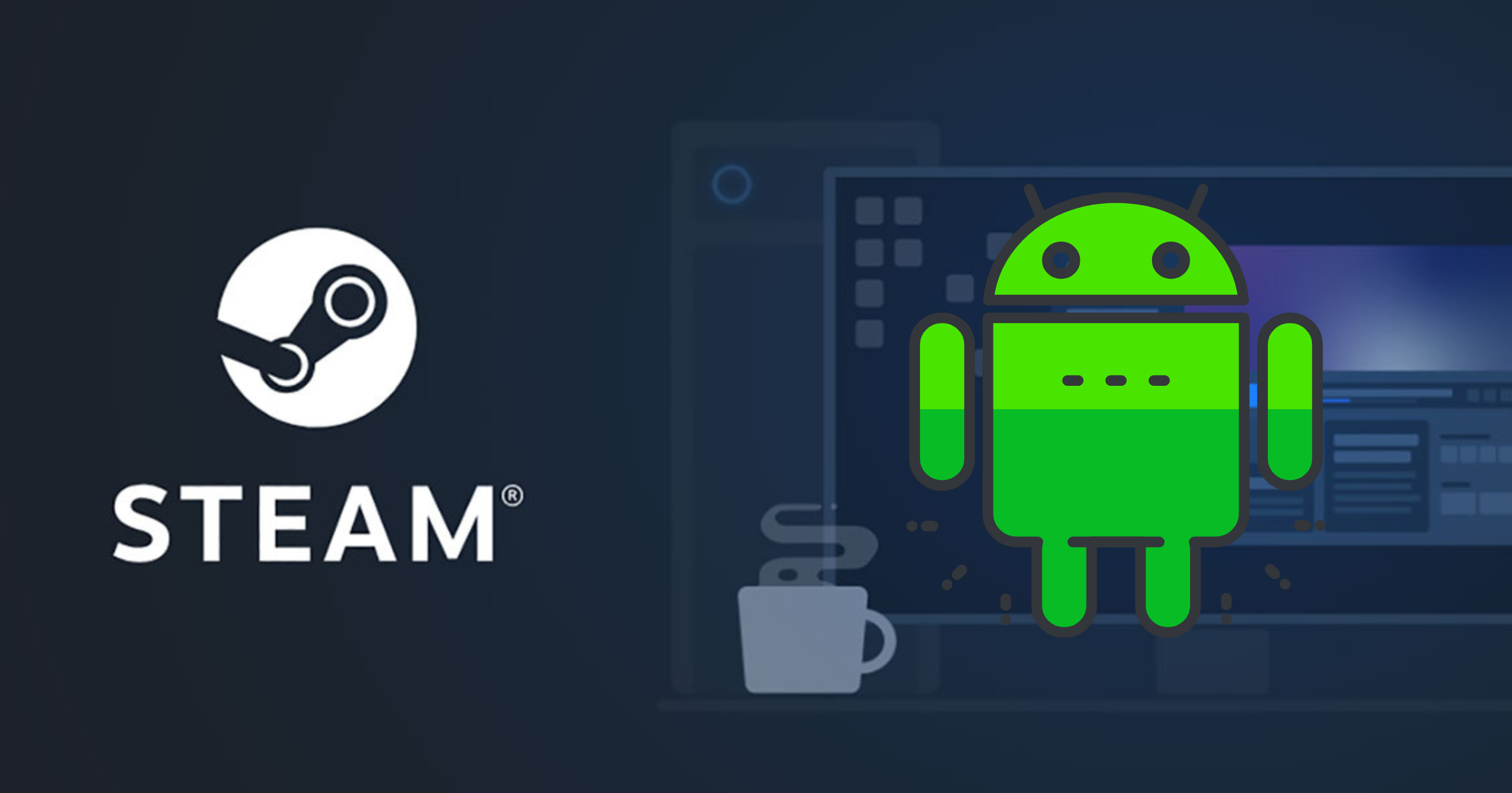 تسريب-يكشف-عن-نية-مالك-steam-لإضافة-محاكي-تطبيقات-آندرويد!-–-العاب-–-يلا-لايف